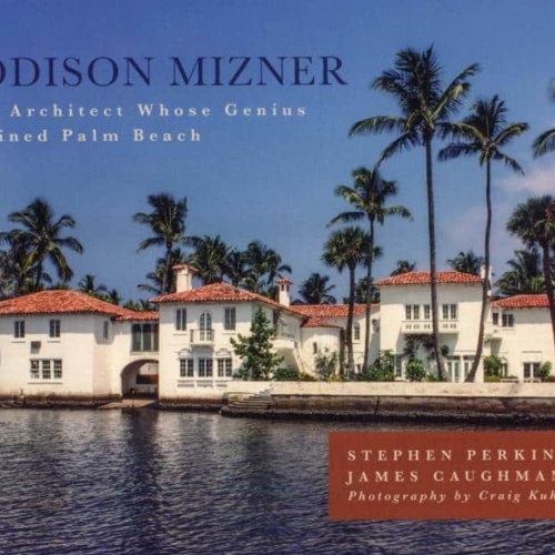 Addison Mizner: His Legacy Lives On